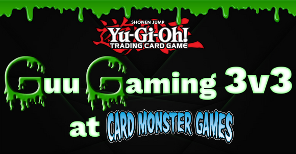 Guu Gaming 3v3 Tournament at Card Monster Games Entry Fee