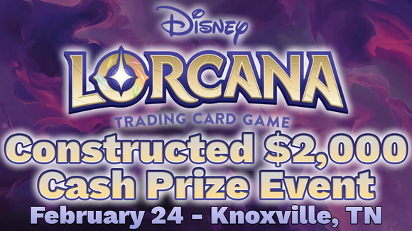 Lorcana Constructed $2,000 Cash Prize Event Entry Fee - Cedar Bluff, Knoxville, TN