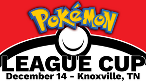 Pokemon League Cup Entry Fee - West Town, Knoxville, TN