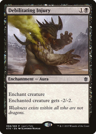 Debilitating Injury [Ugin's Fate Promos]